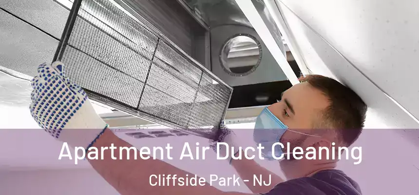  Apartment Air Duct Cleaning Cliffside Park - NJ