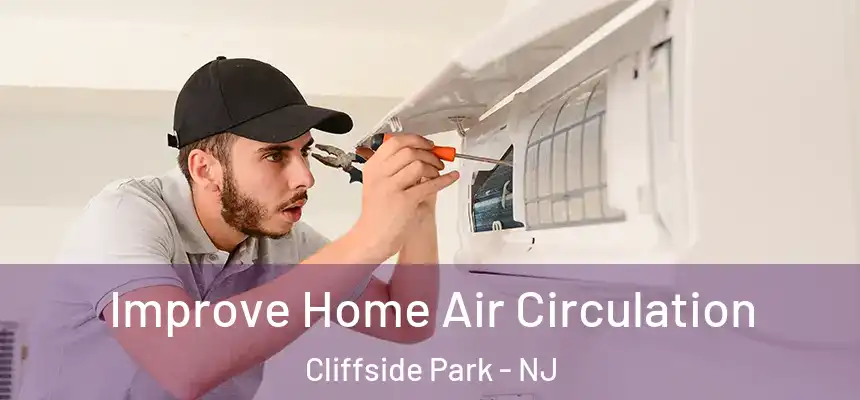  Improve Home Air Circulation Cliffside Park - NJ