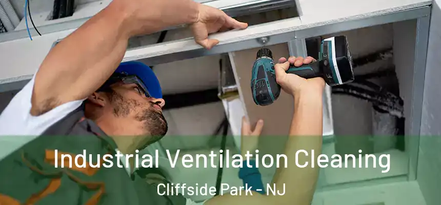  Industrial Ventilation Cleaning Cliffside Park - NJ