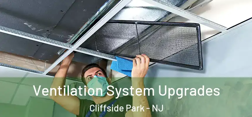  Ventilation System Upgrades Cliffside Park - NJ